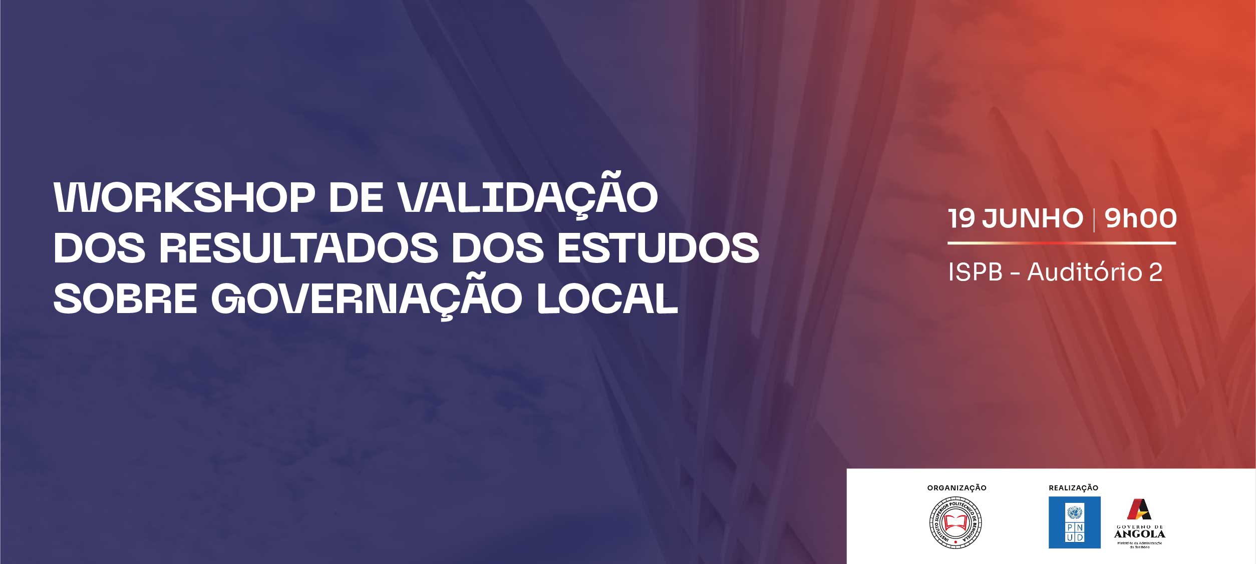 Workshop de Validação dos Resultados dos Estudos sobre Governação Local